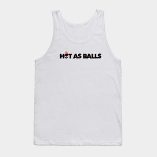 Hot As Balls Tank Top